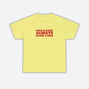 Always Blame A Man Y2K Graphic Tee - Cute Vintage Style for Coquette Aesthetic Lovers