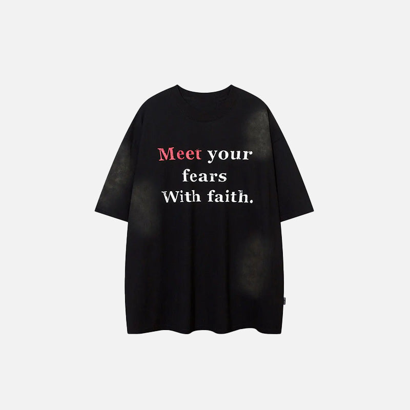 Embrace Your Fears with Faith: Y2K Aesthetic Graphic Tee for Bold Fashion Statements